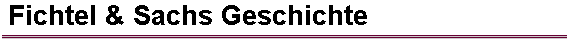 Fichtel & Sachs Geschichte
